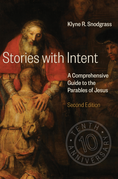 Stories with Intent: A Comprehensive Guide to the Parables of Jesus (Second Edition, 10th Anniversary)