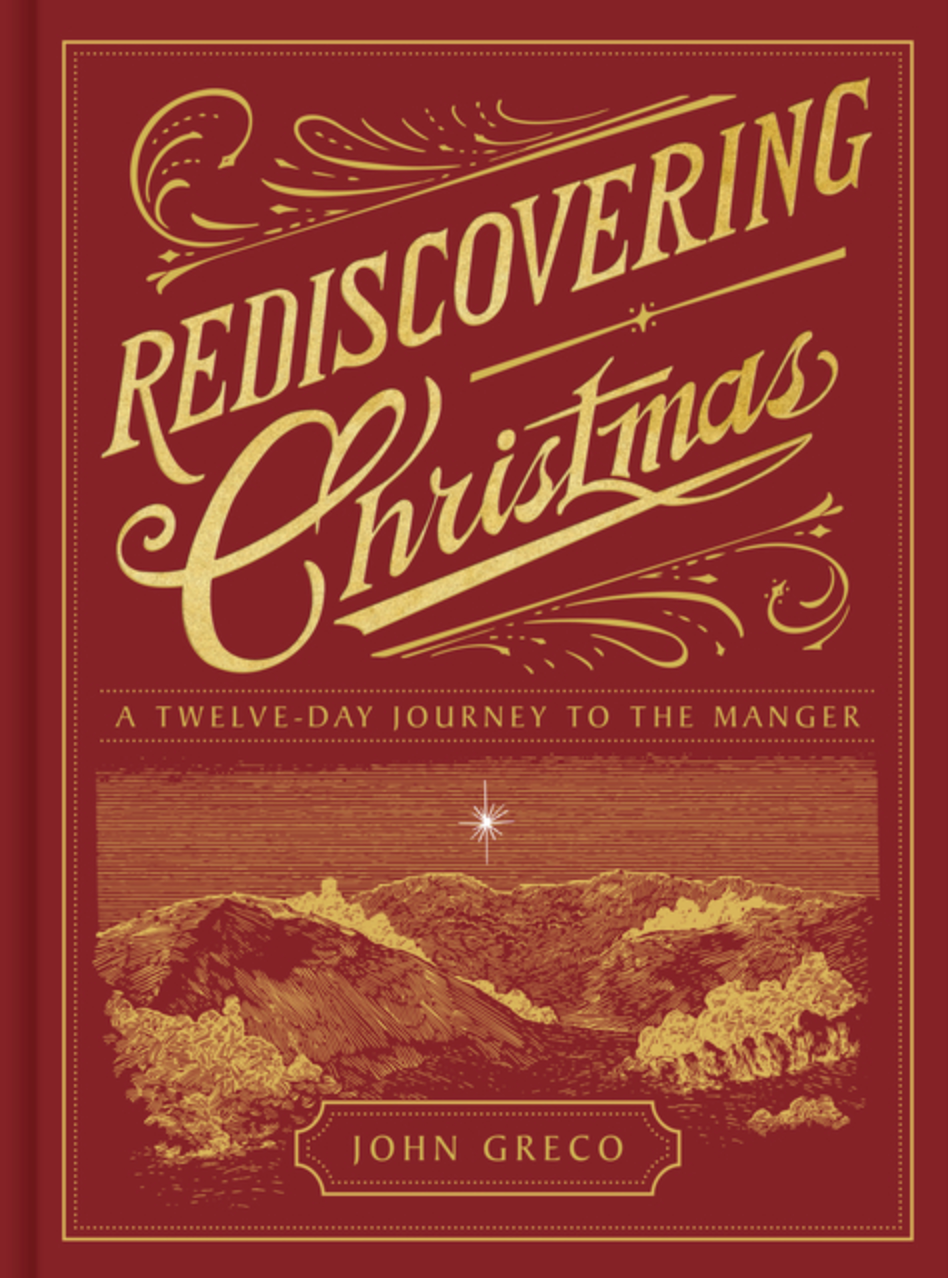 Rediscovering Christmas: A 12 Day Journey to the Manger