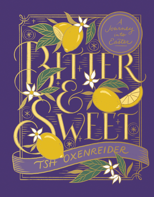 Bitter and Sweet: A Journey into Easter
