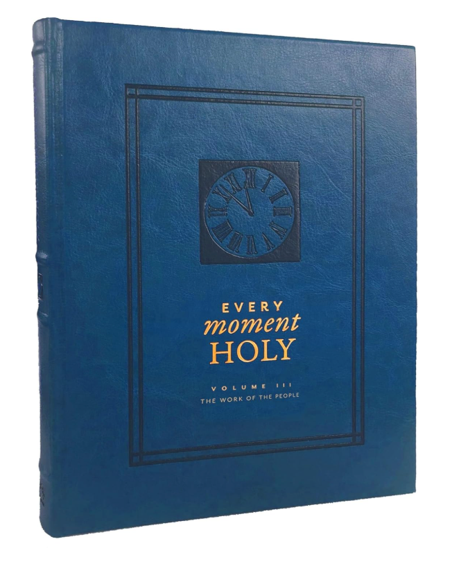 Every Moment Holy, Volume III (Hardcover): The Work of the People