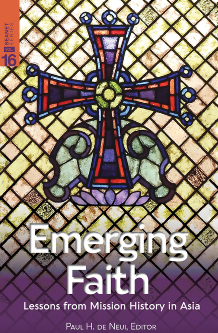 Emerging Faith: Lessons from Mission History in Asia (SEANET #16)