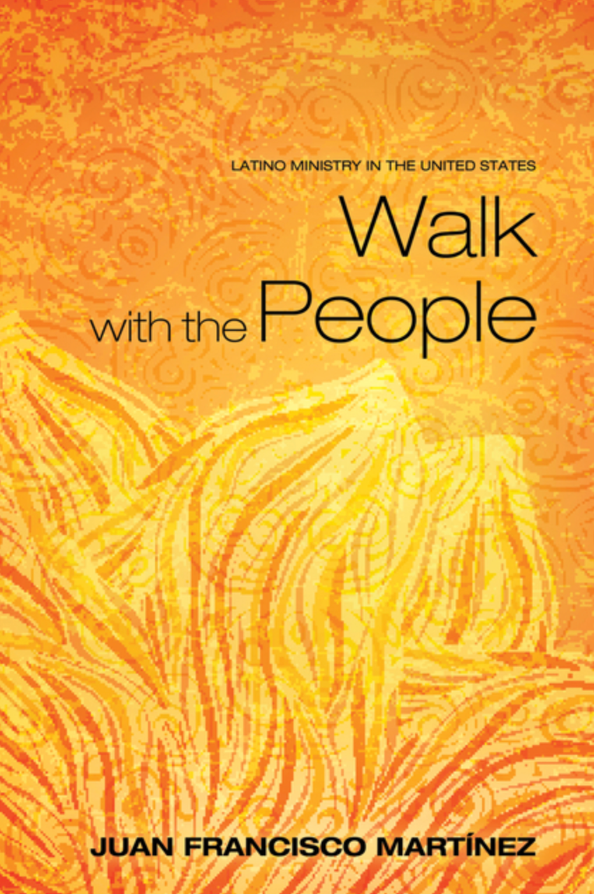 Walk with the People: Latino Ministry in the United States