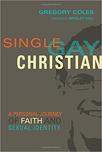 Single, Gay, Christian: A Personal Journey of Faith and Sexual Identity