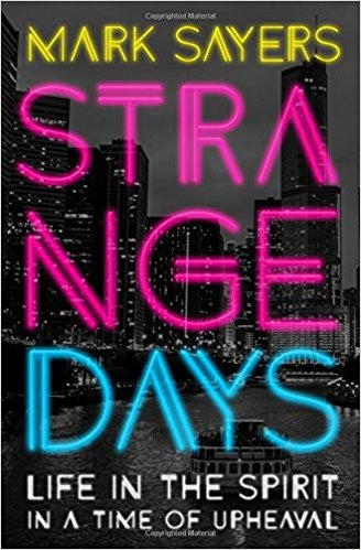 Strange Days: Life in the Spirit in a Time of Upheaval