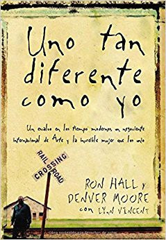 Uno Tan Diferente Como Yo: Un Esclavo En Los Tiempos Modernos, Un Negociante Internacional de Arte y La Increible Mujer Que Los Unio