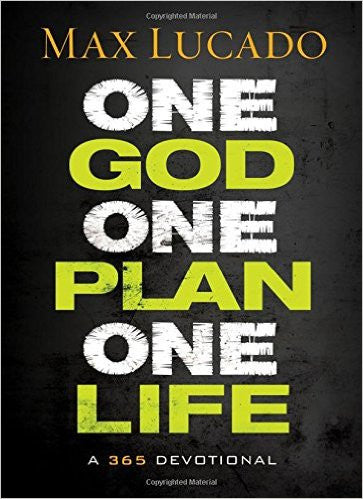 One God, One Plan, One Life: A 365 Devotional