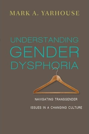 Understanding Gender Dysphoria: Navigating Transgender Issues in a Changing Culture