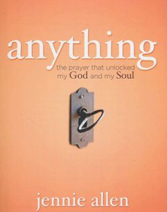 Anything: The Prayer That Unlocked My God and My Soul