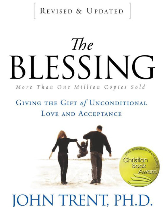 The Blessing: Giving the Gift of Unconditional Love and Acceptance