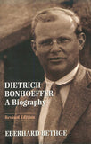 Dietrich Bonhoeffer: A Biography