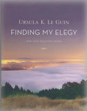 Finding My Elegy: New and Selected Poems: 1960-2010