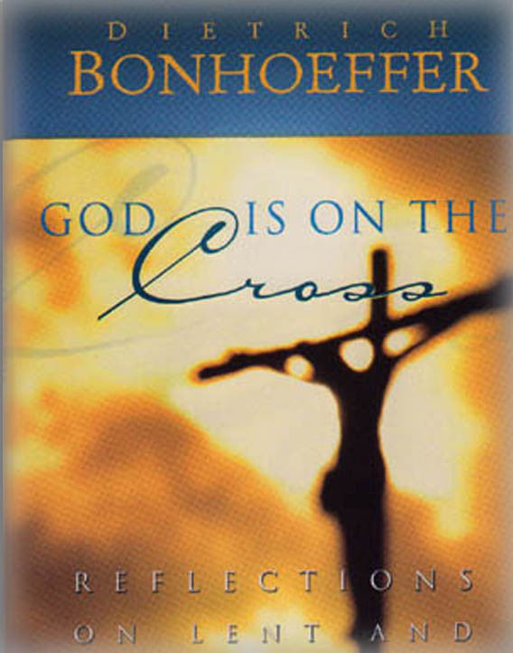 God Is on the Cross: Reflections on Lent and Easter