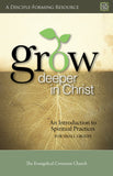 Grow Deeper in Christ: An Introduction to Spiritual Practices for Small Groups