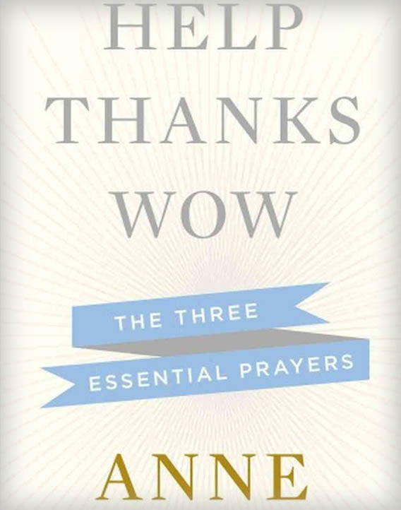 Help, Thanks, Wow: The Three Essential Prayers