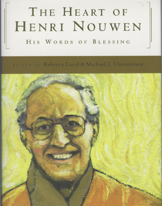 The Heart of Henri Nouwen