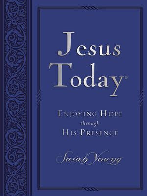 Jesus Today: Enjoying Hope Through His Presence (Leather)