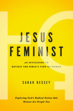 Jesus Feminist: An Invitation to Revisit the Bible's View of Women