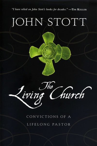 The Living Church: Convictions of a Lifelong Pastor
