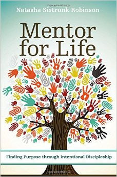 Mentor for Life: Finding Purpose Through Intentional Discipleship
