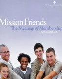 Mission Friends: The Meaning of Membership Participant's Guide