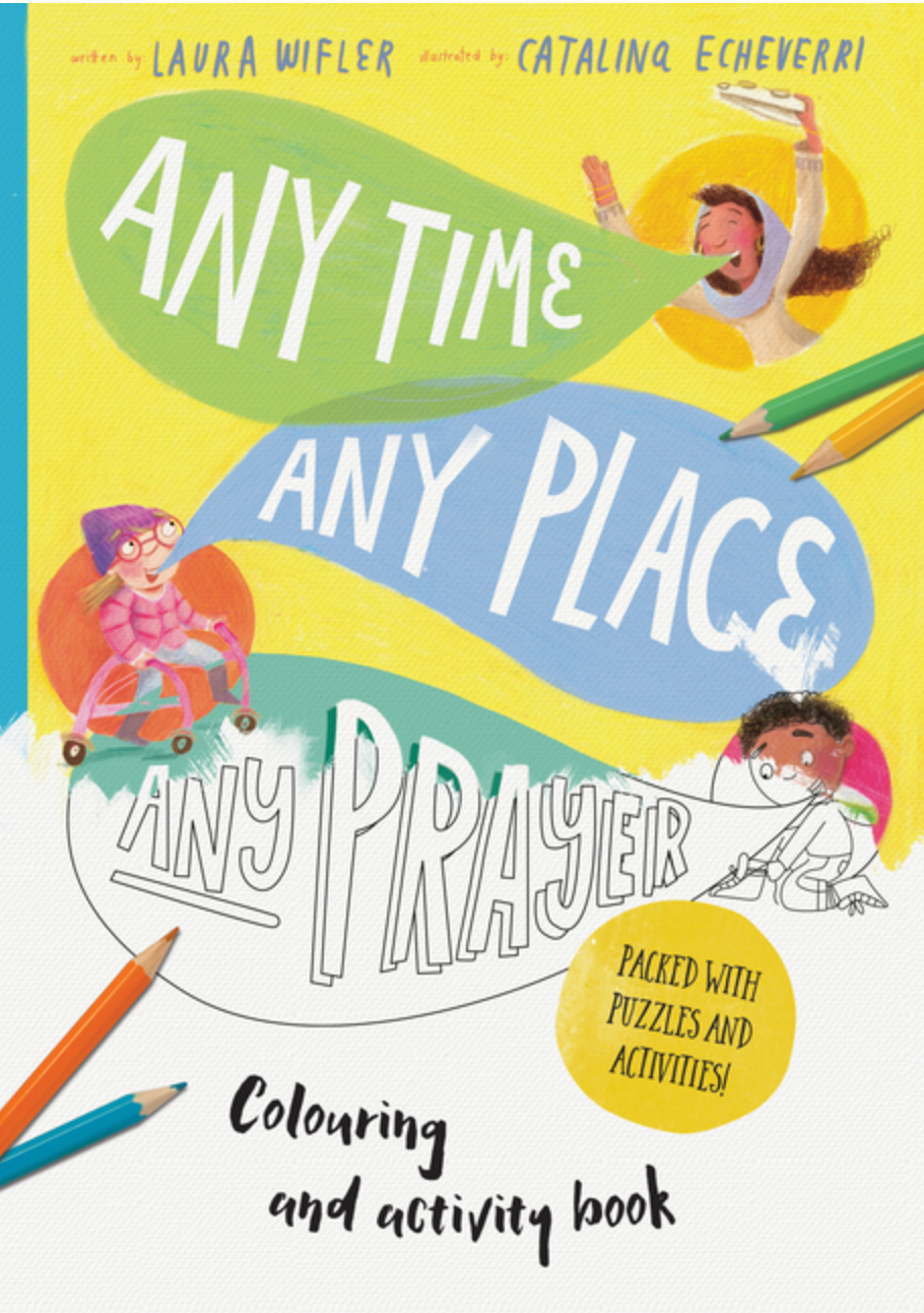 Any Time, Any Place, Any Prayer Art and Activity Book: Coloring, Puzzles, Mazes, and More