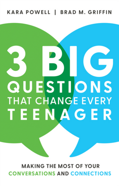 3 Big Questions that Change Every Teenager: Making the Most of Your Conversations and Connections
