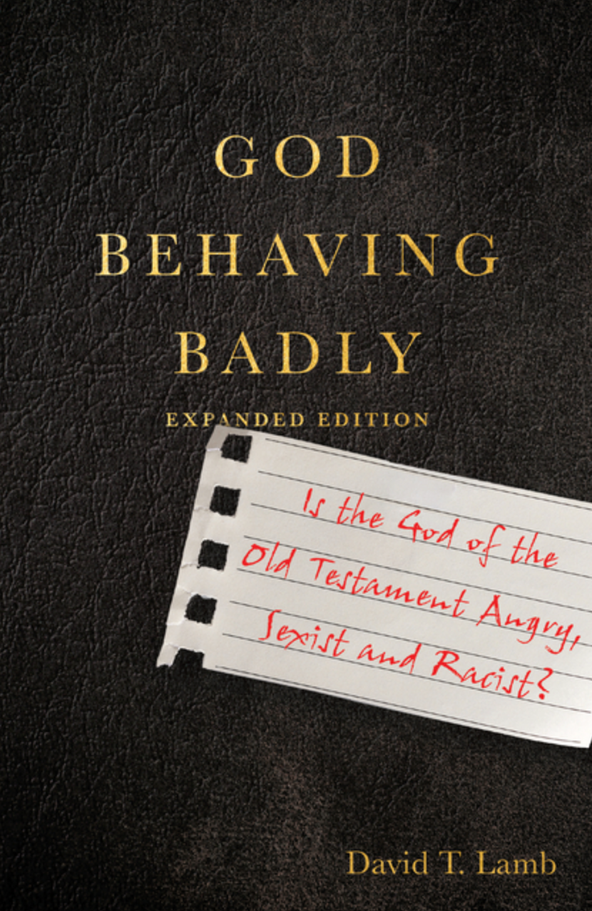 God Behaving Badly: Is the God of the Old Testament Angry, Sexist and Racist?