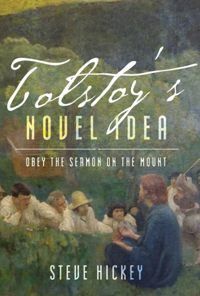 Tolstoy's Novel Idea: Obey the Sermon on the Mount
