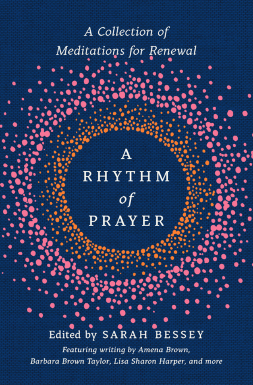 A Rhythm of Prayer: A Collection of Meditations for Renewal
