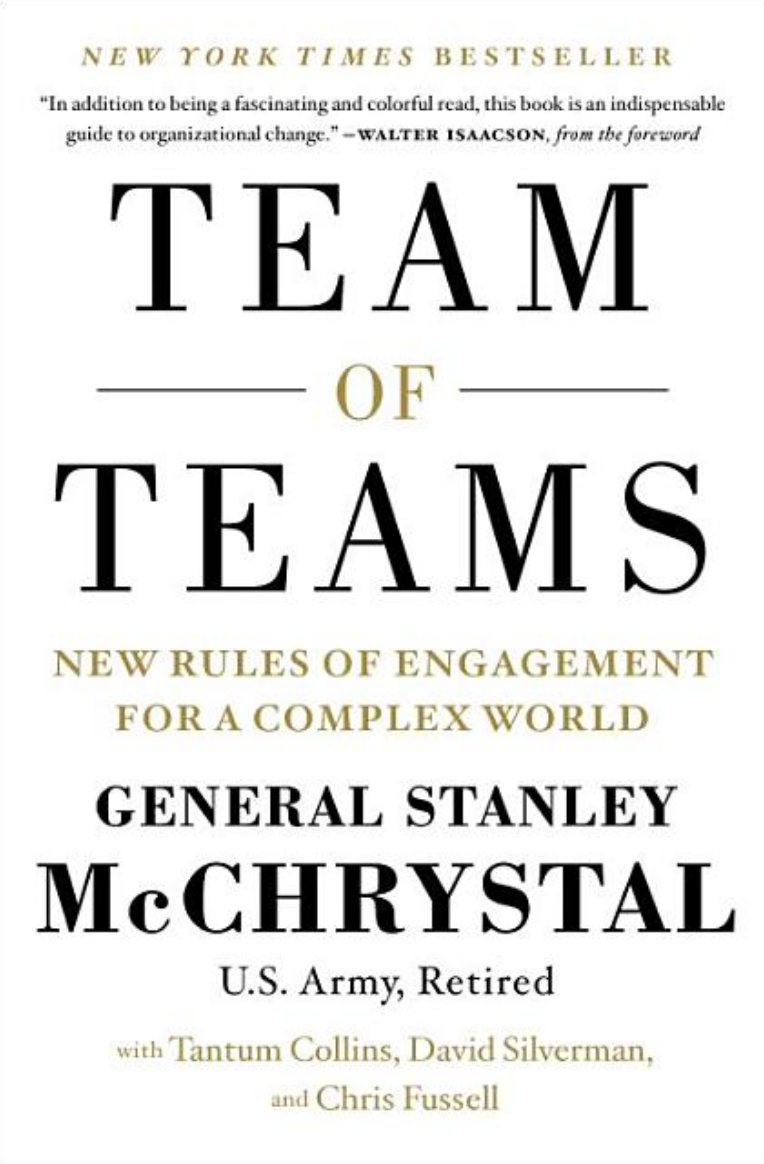 Team of Teams: New Rules of Engagement for a Complex World