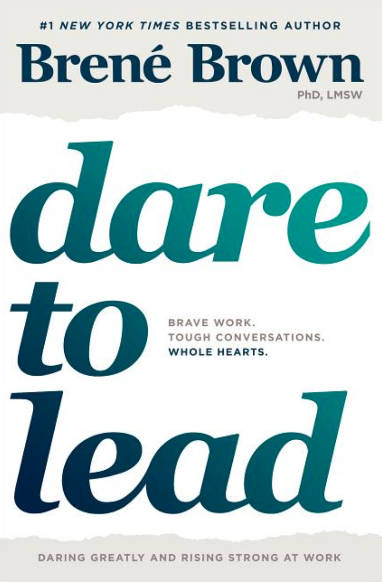 Dare to Lead: Brave Work. Tough Conversations. Whole Hearts.