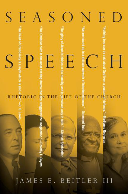 Seasoned Speech: Rhetoric in the Life of the Church