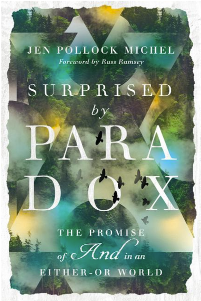 Surprised by Paradox: The Promise of "and" in an Either-Or World