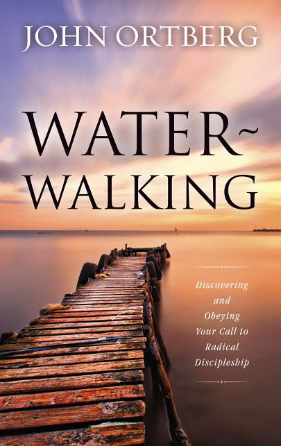 Water-Walking: Discovering and Obeying Your Call to Radical Discipleship
