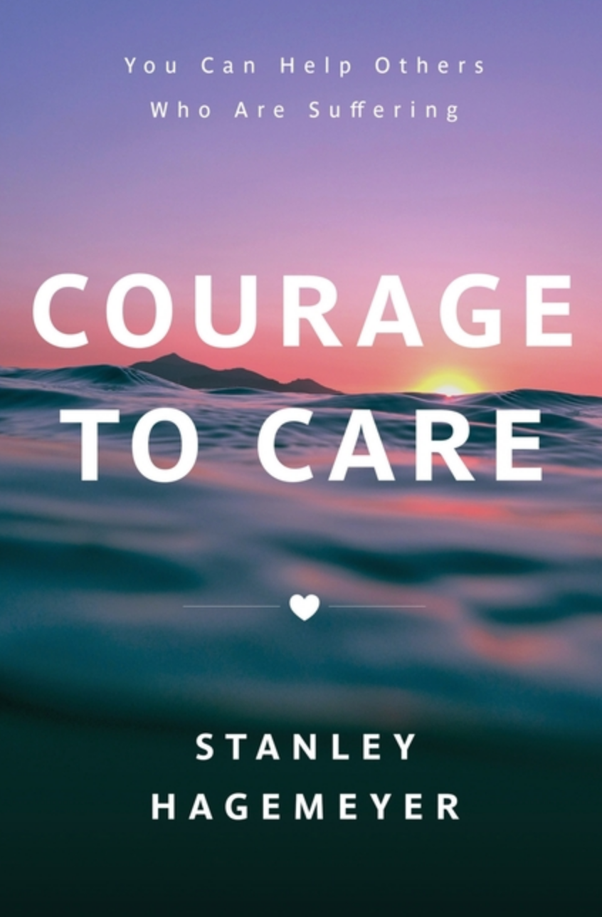 Courage to Care: You Can Help Others Who Are Suffering
