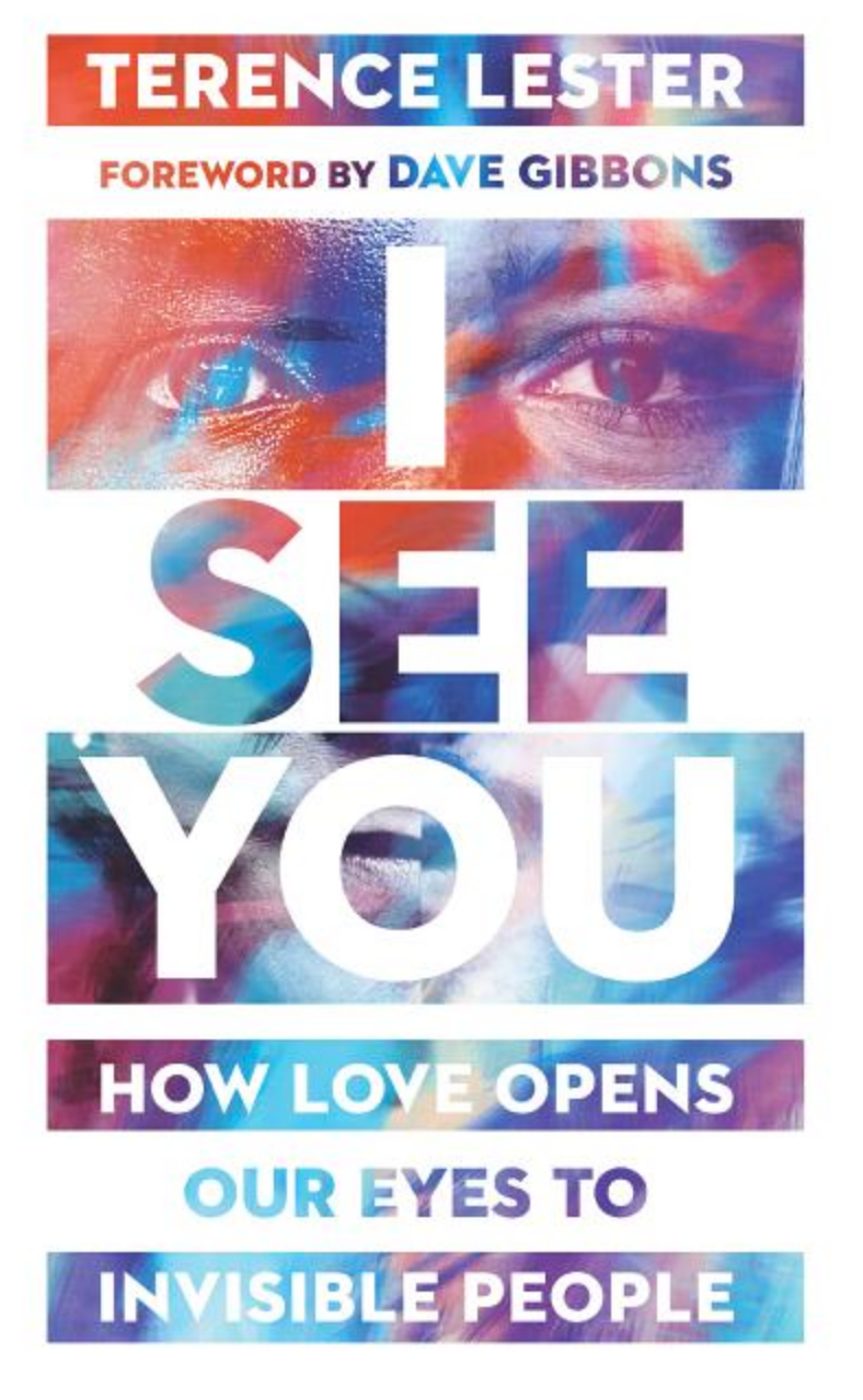 I See You: How Love Opens Our Eyes to Invisible People