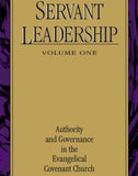 Servant Leadership Volume One: Authority and Governance in the Evangelical Covenant Church