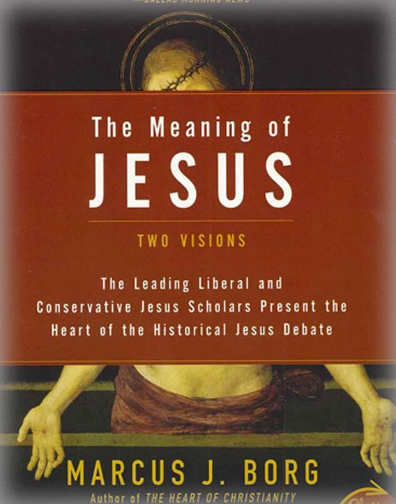 The Meaning of Jesus: Two Visions