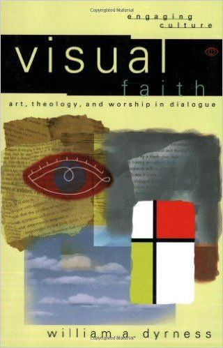 Visual Faith: Art, Theology, and Worship in Dialogue ( Engaging Culture )