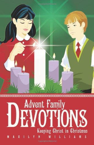 Advent Family Devotions: Keeping Christ in Christmas