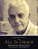 All Is Grace: A Ragamuffin Memoir