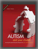 Autism and Your Church: Nurturing the Spiritual Growth of People with Autism Spectrum Disorder (Revised, Updated)