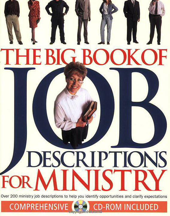 The Big Book of Job Descriptions for Ministry: Identifying Opportunities and Clarifying Expectations for Ministry (with CDROM)