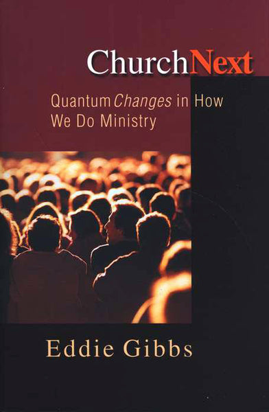 Churchnext: Quantum Changes in How We Do Ministry