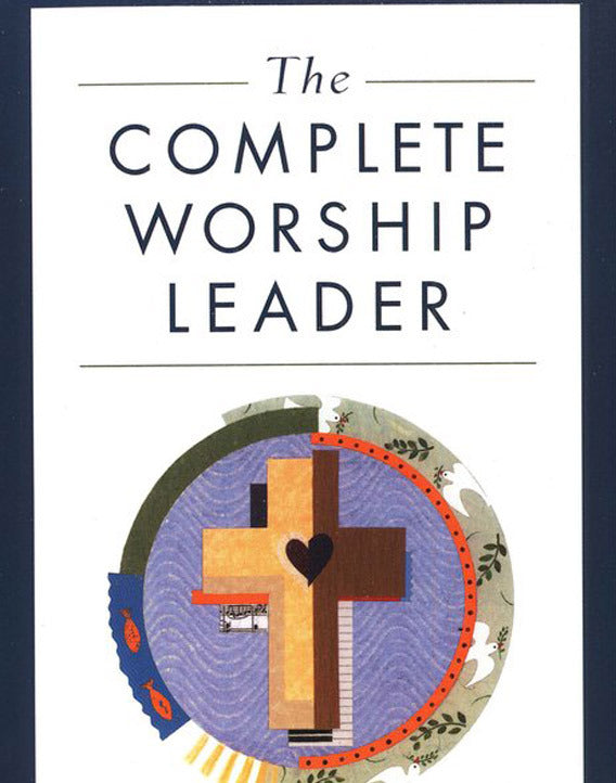 The Complete Worship Leader