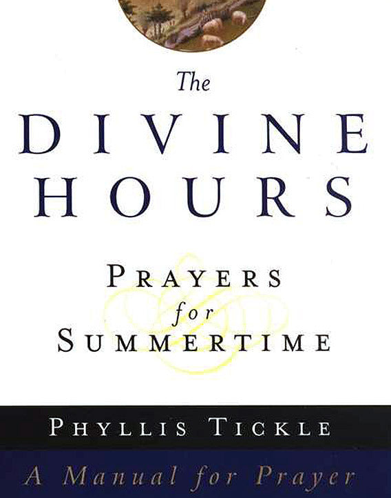 The Divine Hours: Prayers for Summertime