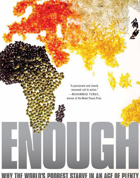 Enough: Why the World's Poorest Starve in an Age of Plenty