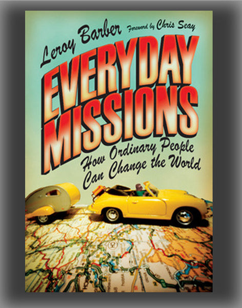 Everyday Missions: How Ordinary People Can Change the World