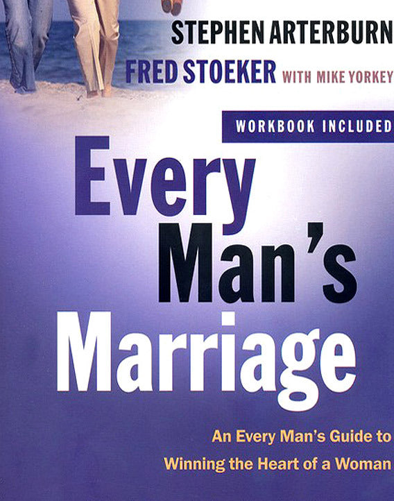Every Man's Marriage: An Every Man's Guide to Winning the Heart of a Woman