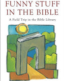 Funny Stuff in the Bible: A Field Trip in the Bible Library